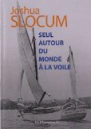 Seul autour du monde à la voile par Slocum